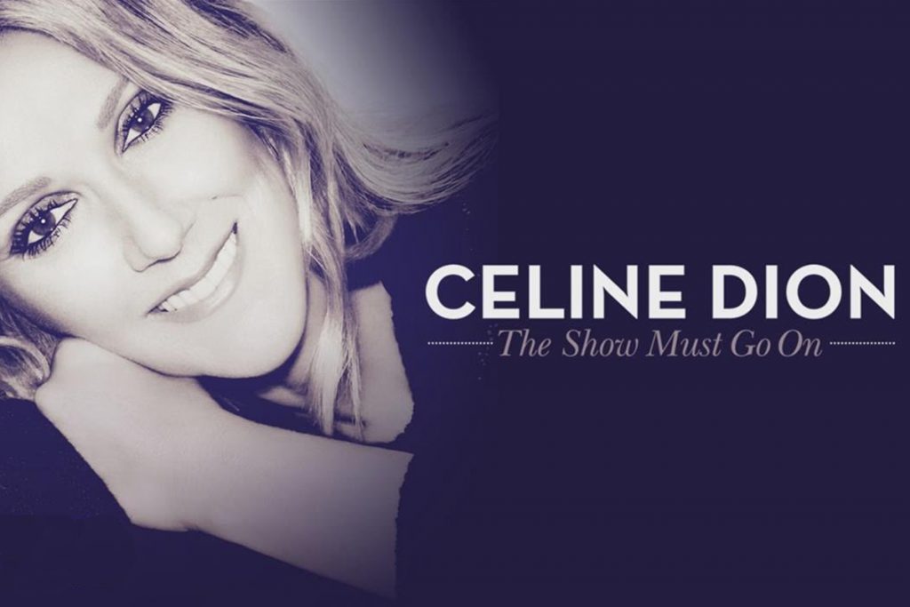 “The Show Must Go On”… Celine Dion