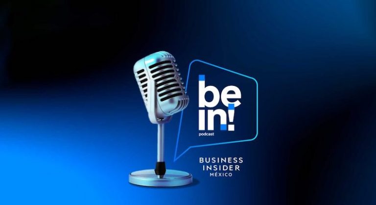 Be In podcast Business Insider Mexico | Digitallpost